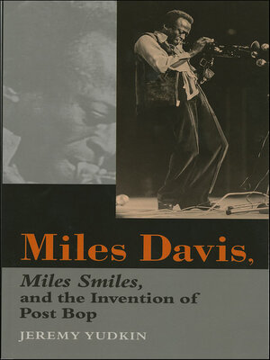 cover image of Miles Davis, Miles Smiles, and the Invention of Post Bop